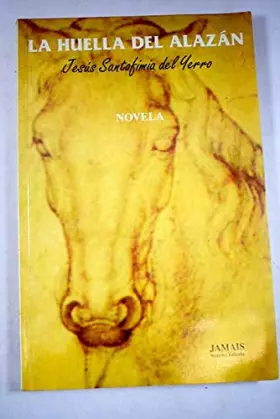 Couverture du produit · La huella del alazán