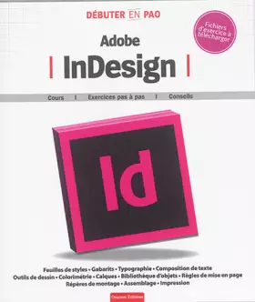 Couverture du produit · InDesign: Cours, exercices pas à pas, conseils