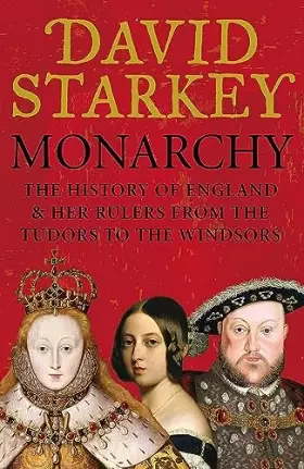 Couverture du produit · Monarchy: England and Her Rulers from the Tudors to the Windsors