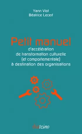 Couverture du produit · Petit manuel d'accélération de transformation culturelle (et comportementale) à destination des organisations