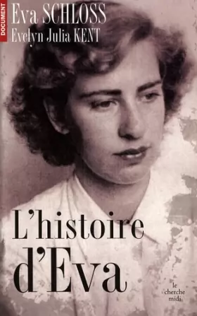 Couverture du produit · L'histoire d'Eva : Le récit d'une rescapée par la demi-soeur par alliance d'Anne Frank