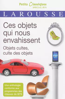 Couverture du produit · Ces objets qui nous envahissent : objets cultes, cultes des objets