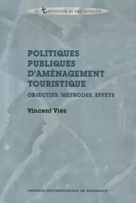Couverture du produit · Politiques publiques d'aménagement touristique: Objectifs, méthodes, effets