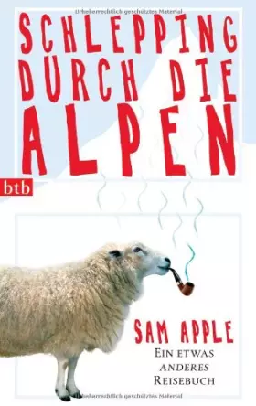 Couverture du produit · Schlepping durch die Alpen: Ein etwas anderes Reisebuch