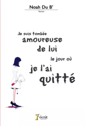 Couverture du produit · Je suis tombée amoureuse de lui le jour où je l'ai quitté
