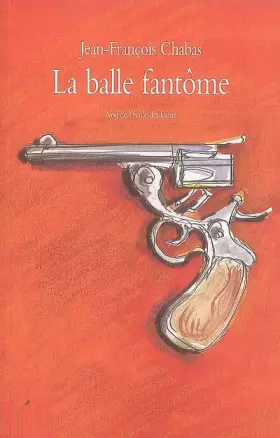 Couverture du produit · La balle fantôme