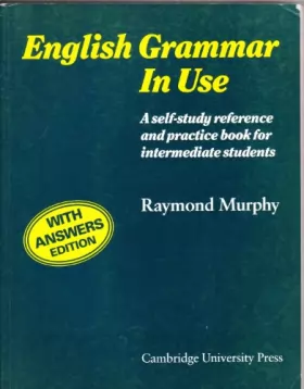 Couverture du produit · English Grammar in Use with Answers:A Reference and Practice Book for Intermediate Students