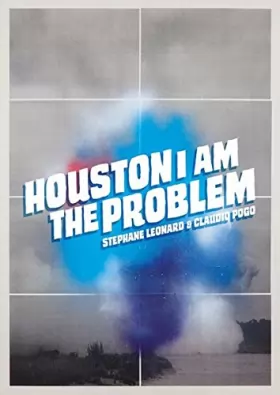Couverture du produit · HOUSTON I AM THE PROBLEM: Claudio Pogo & Stephane Leonard (PogoBooks)