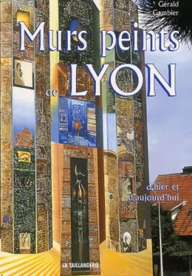 Couverture du produit · Murs peints de Lyon d'hier et d'aujourd'hui