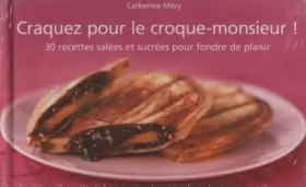 Couverture du produit · Craquez Pour Le Croque-Monsieur: 30 Recettes Salees et Sucress Pour Fondre De Plaisir (French Text)