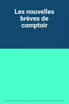 Couverture du produit · Les nouvelles brèves de comptoir