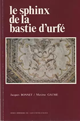 Couverture du produit · Le Sphinx de La Bastie d'Urfé : Dans la grotte et la chapelle du château de La Bastie d'Urfé