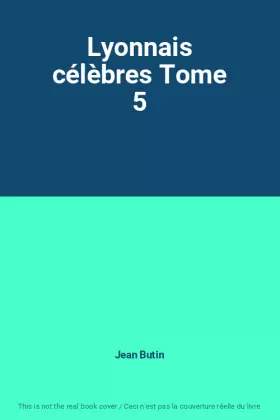 Couverture du produit · Lyonnais célèbres Tome 5