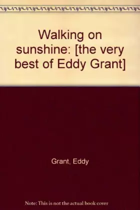 Couverture du produit · Walking on sunshine: [the very best of Eddy Grant]
