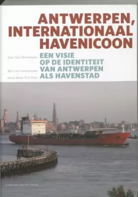 Couverture du produit · Antwerpen, internationaal havenicoon: een visie op de identiteit van Antwerpen als havenstad