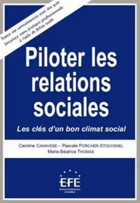 Couverture du produit · PILOTER LES RELATIONS SOCIALES: LES CLÉS D'UN BON CLIMAT SOCIAL