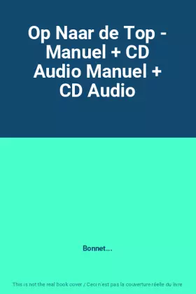 Couverture du produit · Op Naar de Top - Manuel + CD Audio Manuel + CD Audio