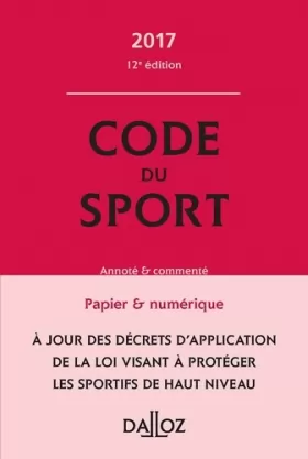 Couverture du produit · Code du sport 2017, annoté et commenté - 12e éd.