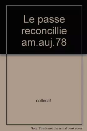 Couverture du produit · Le passe reconcillie am.auj.78