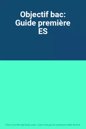Couverture du produit · Objectif bac: Guide première ES