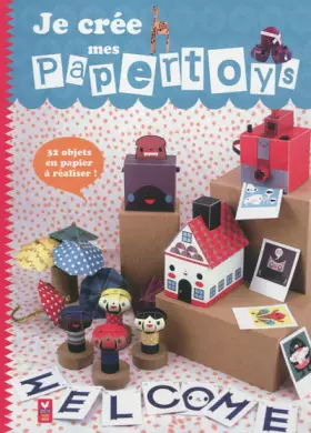 Couverture du produit · Je crée mes papertoys: 32 jouets terriblement craquants à découper et à construire
