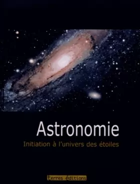 Couverture du produit · Astronomie: Initiation à l'univers des étoiles