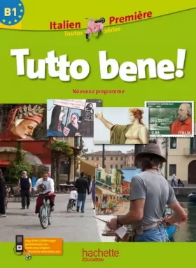 Couverture du produit · Tutto bene! 1re (B1) - Italien - Livre élève - Edition 2011