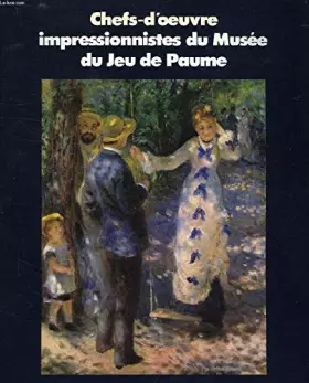 Couverture du produit · Chefs-d'oeuvre impressionnistes du Musée du Jeu de la Paume