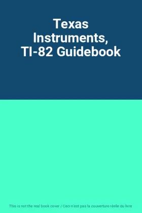 Couverture du produit · Texas Instruments, TI-82 Guidebook
