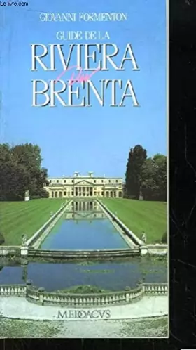 Couverture du produit · Guide de la Riviera du Brenta. Histoire, Art, Traditions.