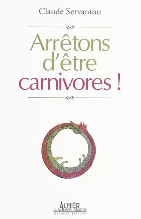 Couverture du produit · Arrêtons d'être carnivores !