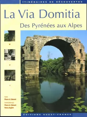 Couverture du produit · La Via Domitia: Des Pyrénées aux Alpes