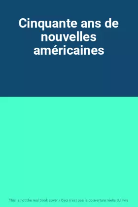 Couverture du produit · Cinquante ans de nouvelles américaines