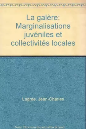 Couverture du produit · La galère: Marginalisations juvéniles et collectivités locales