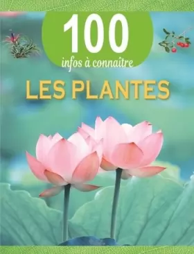 Couverture du produit · Les plantes - 100 infos à connaître