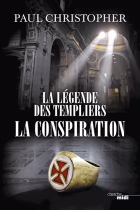 Couverture du produit · La Légende des Templiers - La Conspiration (4)