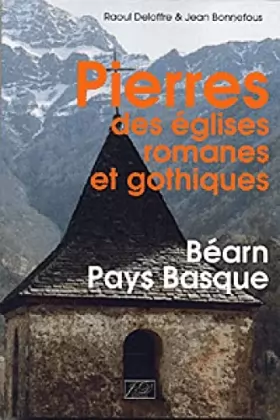 Couverture du produit · Pierres des églises romanes et gothiques en Béarn et au Pays Basque: Itinéraires géologiques et archéologiques