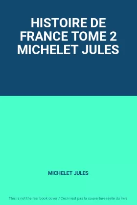 Couverture du produit · HISTOIRE DE FRANCE TOME 2 MICHELET JULES