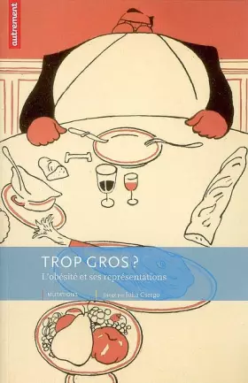 Couverture du produit · Trop gros ? : L'obésité et ses représentations