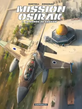 Couverture du produit · Mission Osirak - Tome 1 - La Bombe de Saddam