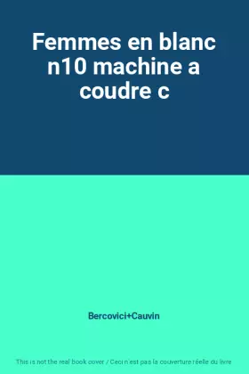 Couverture du produit · Femmes en blanc n10 machine a coudre c
