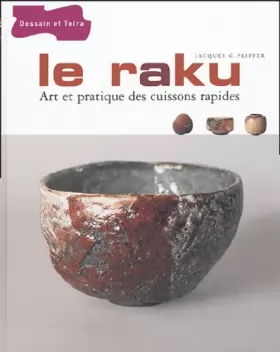Couverture du produit · Le Raku : Art et pratique des cuissons rapides
