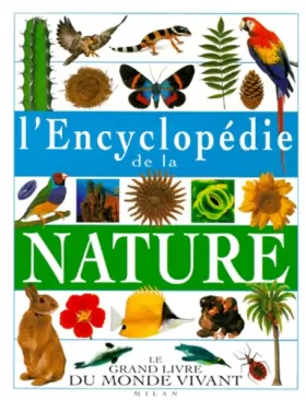 Couverture du produit · L'encyclopédie de la nature : Le grand ivre du monde vivant