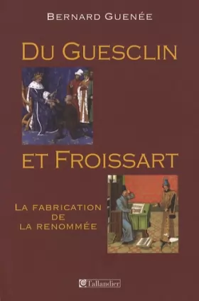 Couverture du produit · Du Guesclin et Froissart : La fabrication de la renommée