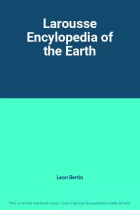 Couverture du produit · Larousse Encylopedia of the Earth