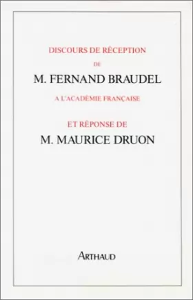 Couverture du produit · Discours de réception de M. Fernand Braudel à l'Académie française et réponse de M. Maurice Druon : [30 mai 1985