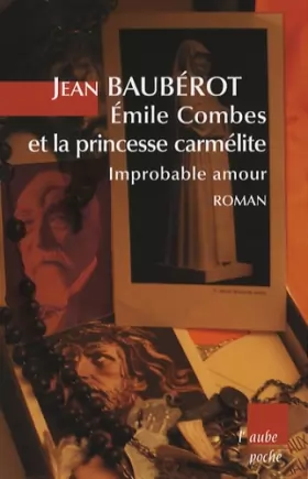 Couverture du produit · Emile Combes et la princesse carmélite: Improbable amour