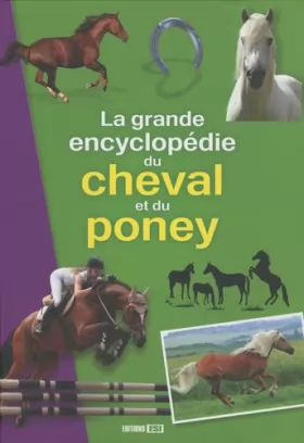 Couverture du produit · La grande encyclopedie du cheval et du poney