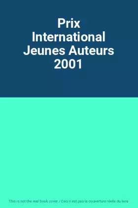 Couverture du produit · Prix International Jeunes Auteurs 2001