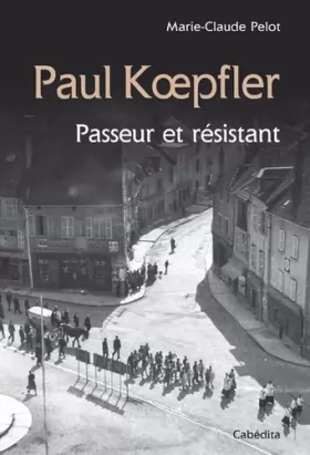 Couverture du produit · Paul Koepfler : Passeur et résistant